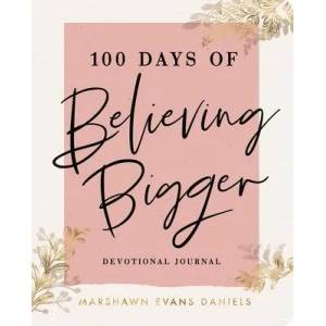 100 Days of Believing Bigger (ISBN: 9781644548110)