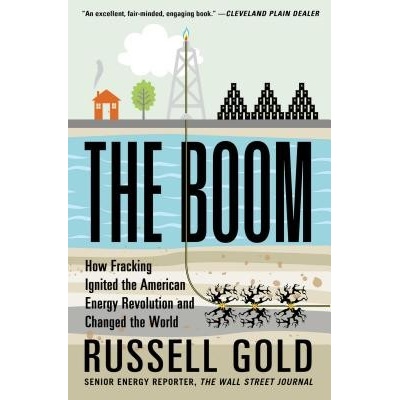 The Boom: How Fracking Ignited the American Energy Revolution and Changed the World Gold RussellPaperback
