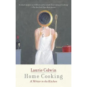 Home Cooking | Laurie Colwin (ISBN: 9780307474414)
