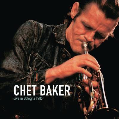 Baker Chet - Live In Bologna 1985 CD