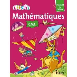 Litchi Mathématiques CM1 - Manuel élève - Ed. 2014 | Catherine Vilaro, Didier Fritz (ISBN: 9782011176523)