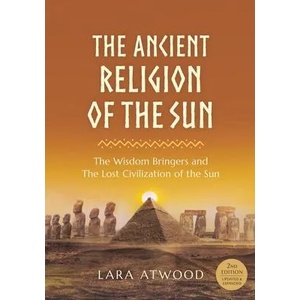 Ancient Religion of the Sun | Lara Atwood (ISBN: 9780648756514)
