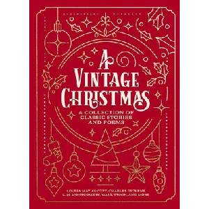 A Vintage Christmas: A Collection of Classic Stories and Poems | Charles Dickens, L. M. Montgomery (ISBN: 9781400337859)