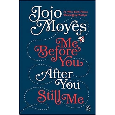 Me Before You, After You, Still Me - Jojo Moyes