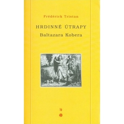 Hrdinné útrapy Baltazara Kobera