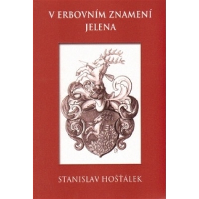 V erbovním znamení jelena - Stanislav Hošťálek