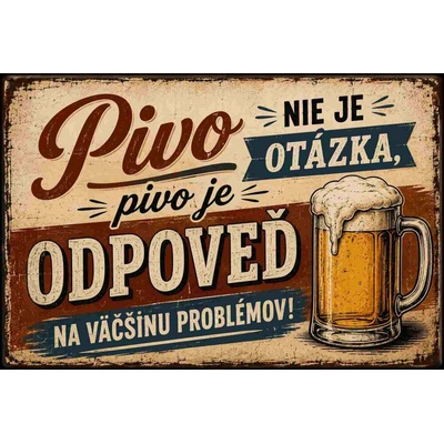 CAB Design - Metal Signs & Decor Plechová ceduľa Pivo je odpoveď nie otázka