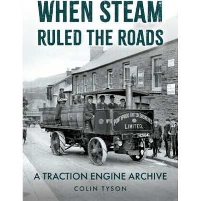 When Steam Ruled the Roads - Colin Tyson