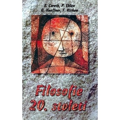 Filosofie 20. století - Coreth a kolektiv Emerich