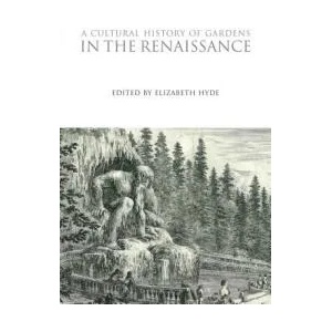 Cultural History of Gardens in the Renaissance | Elizabeth Hyde (ISBN: 9781350009912)