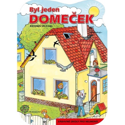 Byl jeden domeček - Ivana Tolarová, Antonín Šplíchal ilustrátor