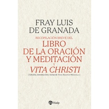 Recopilación breve del "Libro de la oración y meditación", y "Vita Christi"
