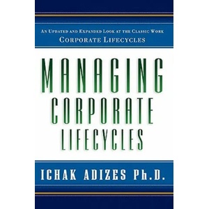 Managing Corporate Lifecycles | Ichak, Adizes Ph. D (ISBN: 9780937120064)