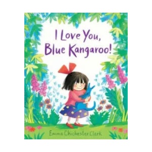 I Love You, Blue Kangaroo! | Emma Chichester Clark (2015)