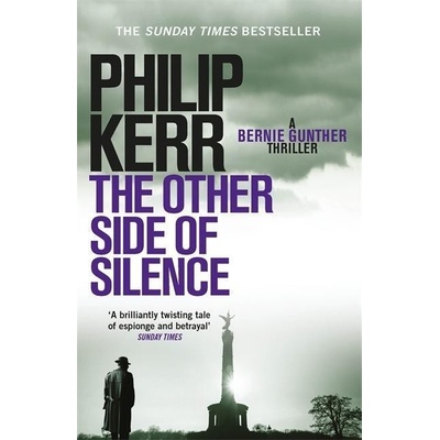 The Other Side of Silence: Bernie Gunther Thr... Philip Kerr