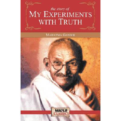 The Story of My Experiments with Truth | Mahatma Gandhi