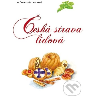 Česká strava lidová - Miroslava Úlehlová