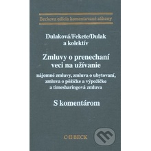 Zmluvy o prenechaní veci na užívanie - s komentárom - Dulaková, Fekete, Dulák