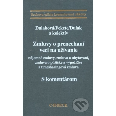 Zmluvy o prenechaní veci na užívanie - s komentárom - Dulaková, Fekete, Dulák