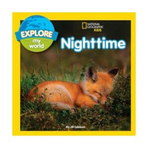 Explore My World Nighttime | Jill Esbaum (ISBN: 9781426320484)