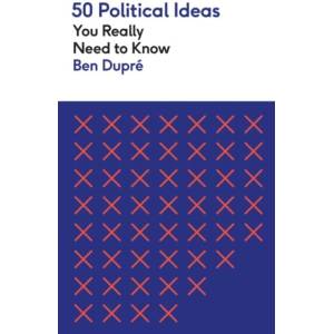 50 Political Ideas You Really Need to Know | Ben Dupre (ISBN: 9781529429268)