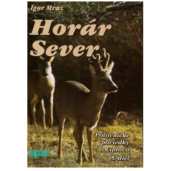 Horár Sever, Poľovnícke poviedky z Liptova, 5. diel - Igor Mráz