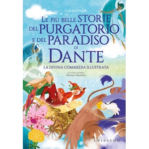 più belle storie del Purgatorio e del Paradiso di Dante. La Divina Commedia | Lorenza Cingoli (2024)