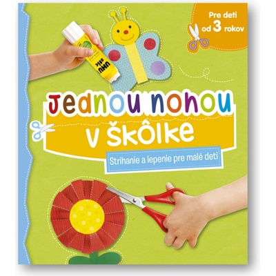 Jednou nohou v škôlke Strihanie a lepenie pre malé deti