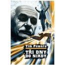 Tři dny do nikdy - Tim Powers