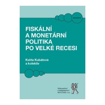 Fiskální a monetární politika po velké recesi