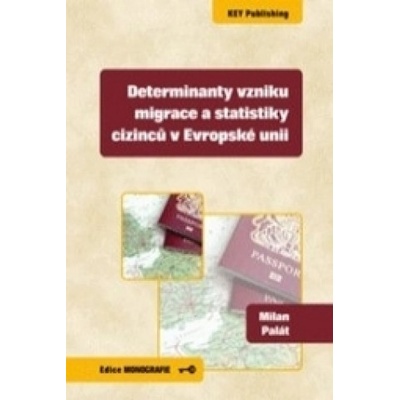 Determinanty vzniku migrace a statistiky cizinců v Evropské unii