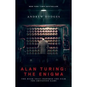 Alan Turing - The Enigma - The Book That Inspired the Film The Imitation Game - Updated Edition | Andrew Hodges (2014)