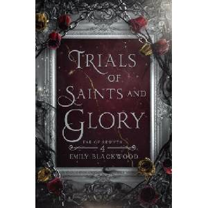 Trials of Saints and Glory | Emily Blackwood (ISBN: 9781958968048)