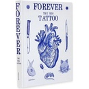 Forever: The New Tattoo - Illustrated - Robert Klanten - Author, Editor, Matt Lod