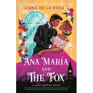 Ana Maria and the Fox | Liana De la Rosa (ISBN: 9780349438573)