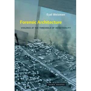 Forensic Architecture | Eyal Weizman (ISBN: 9781935408871)