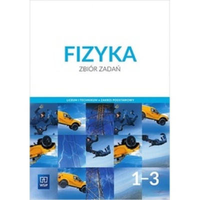 Fizyka 1-3 Zbiór zadań Zakres podstawowy