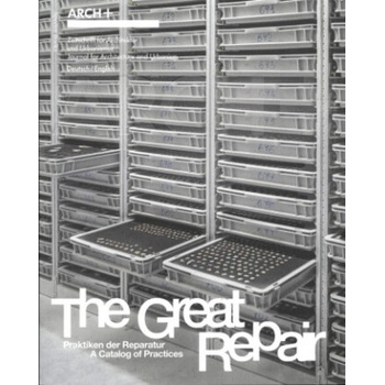 ARCH+ The Great Repair: Praktiken der Reparatur - A Catalog of Practices | ARCH+, Stan Hema