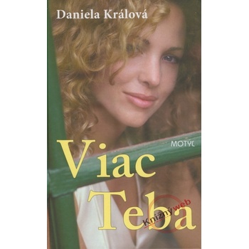 Viac Teba - Daniela Králová