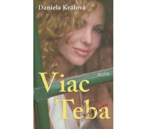 Viac Teba - Daniela Králová
