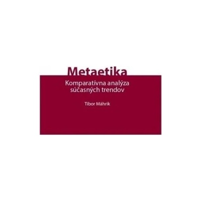 Metaetika - Komparatívna analýza súčasných trendov