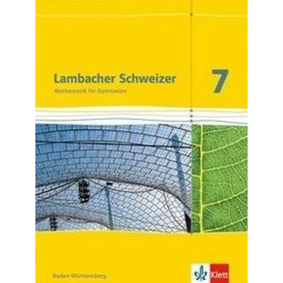 Lambacher Schweizer Mathematik 7. Ausgabe Baden-Württemberg