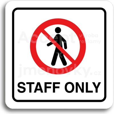 ACCEPT Piktogram staff only III - bílá tabulka - barevný tisk