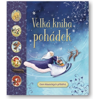 Velká kniha pohádek - Osm klasických příběhů