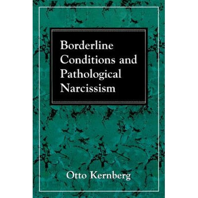 Borderline Conditions and Pathological Narcissism Kernberg Otto F. MD