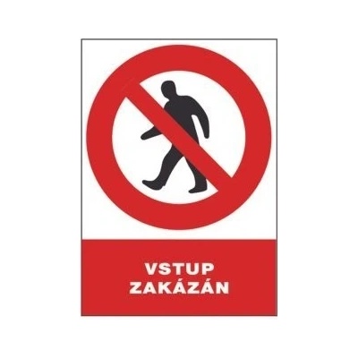 Tabulka bezpečnostní - Vstup zakázán! 300 x 210 mm, balení 1 ks