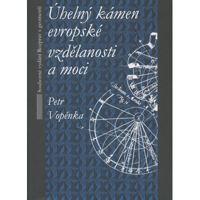 Úhelný kámen evropské vzdělanosti a moci - Petr Vopěnka