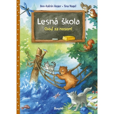 Lesná škola 2: Choď za nosom! - Ann-Katrin Heger, Tina Nagel