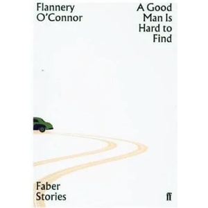Good Man is Hard to Find (ISBN: 9780571351817)