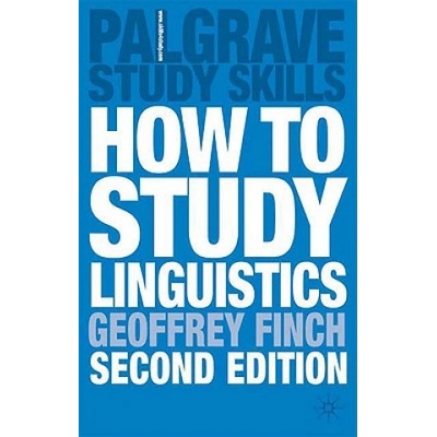 How to Study Linguistics | Geoffrey Finch, Martin Coyle, John Peck